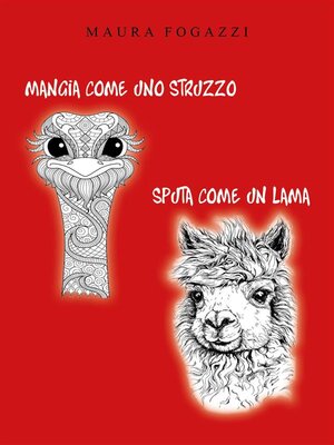 cover image of Mangia come uno struzzo, sputa come un lama